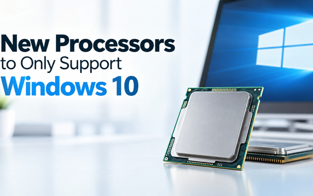 New Processors to Only Support Windows 10