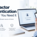 Multifactor Authentication and Why You Need It