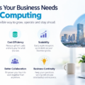 6 Reasons Your Business Needs Cloud Computing