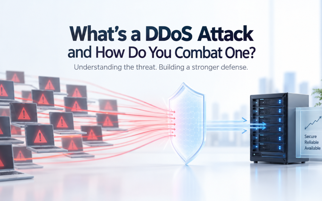 What’s a DDoS Attack and How Do You Combat One?