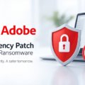 Adobe's Emergency Patch against Ransomware