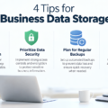 4 Tips for Business Data Storage