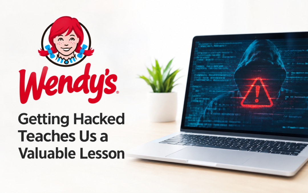 Wendy’s Getting Hacked Teaches Us a Valuable Lesson