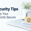 7 Security Tips to Keep Your Passwords Secure