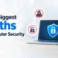 The 4 Biggest Myths of Computer Security