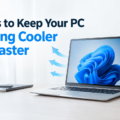 5 Ways to Keep Your PC Running Cooler and Faster