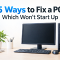 5 Ways to Fix a PC Which Won’t Start Up