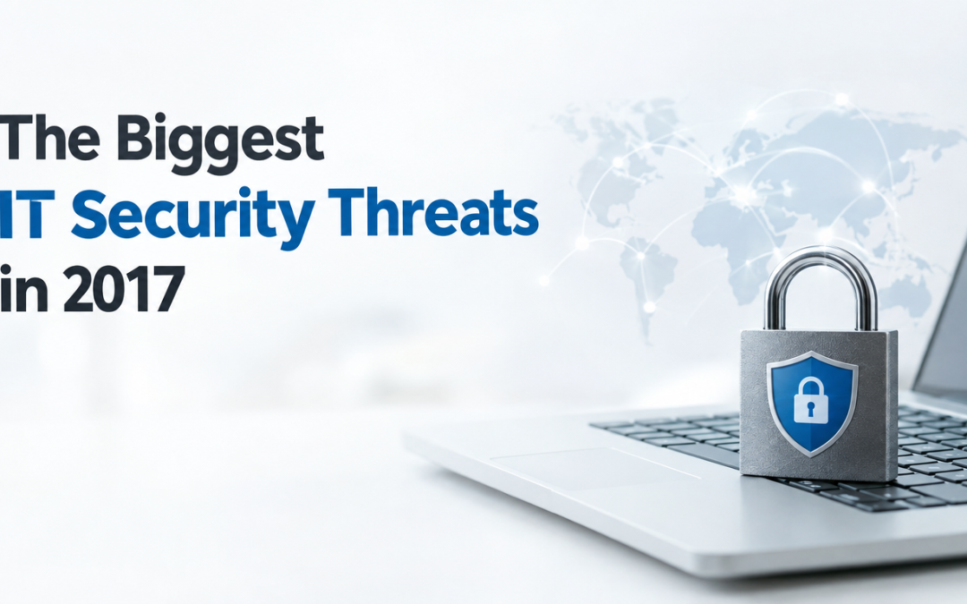 The Biggest IT Security Threats in 2017