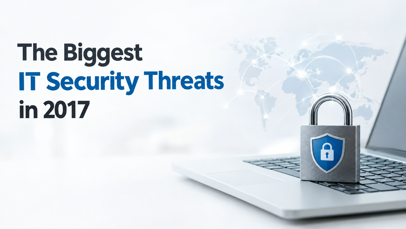 The Biggest IT Security Threats in 2017