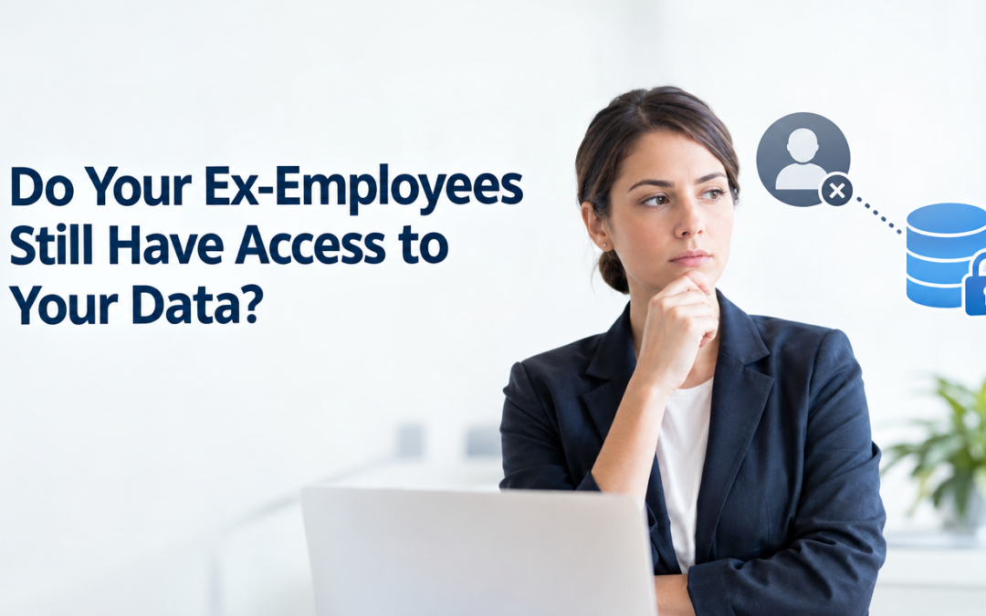 Do Your Ex-Employees Still Have Access to Your Data?