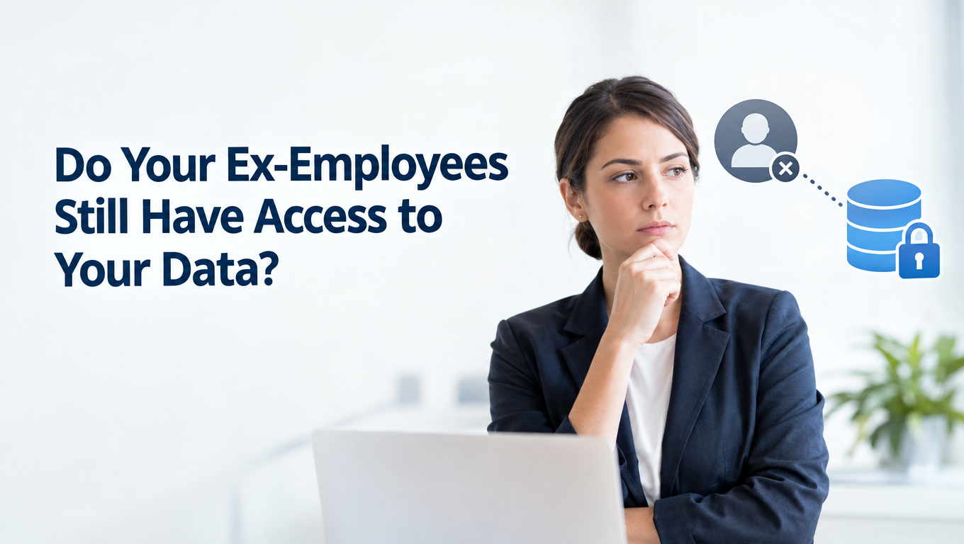 Do Your Ex-Employees Still Have Access to Your Data