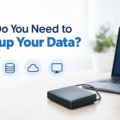 Why Do You Need to Backup Your Data