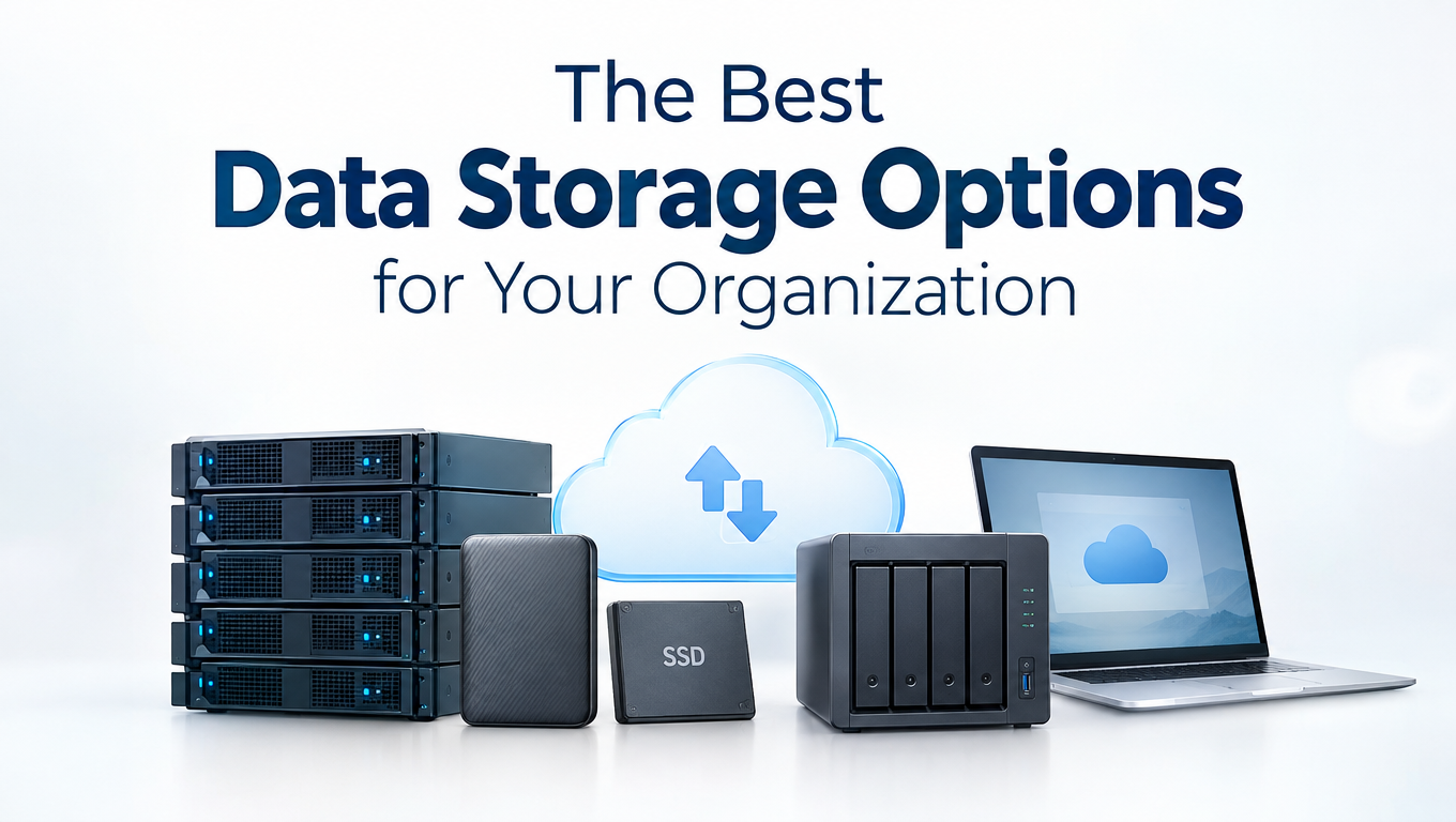 The Best Data Storage Options for Your Organization