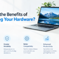 What are the Benefits of Upgrading Your Hardware