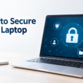 How to Secure your Laptop