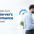How to Make Sure Your Server’s Performance is Maximized