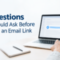 4 Questions You Should Ask Before Clicking an Email Link