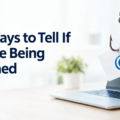 4 Ways to Tell If You’re Being Phished