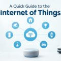 A Quick Guide to the Internet of Things