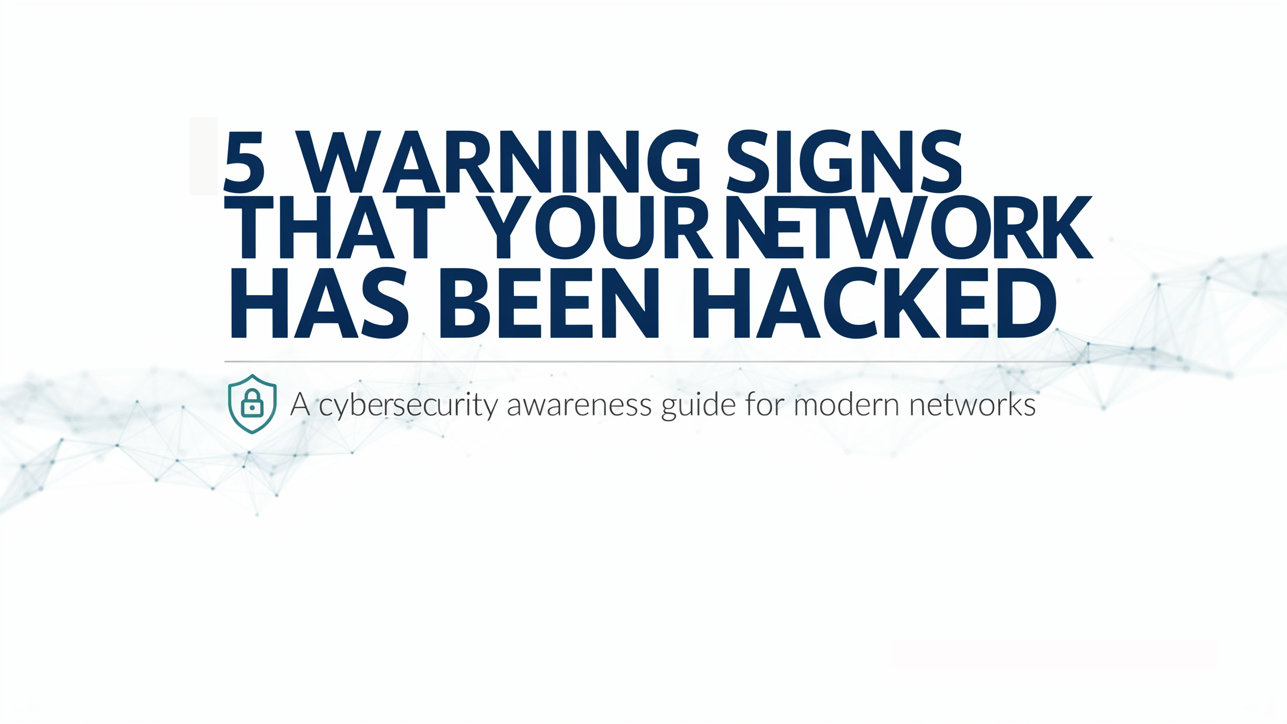 Ideogram05-11-2019 5 Warning Signs that Your Network Has Been Hacked