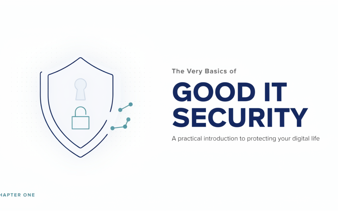 The Very Basics of Good IT Security