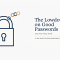 The Lowdown on Good Passwords and How They Work