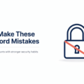 Don’t Make these Password Mistakes