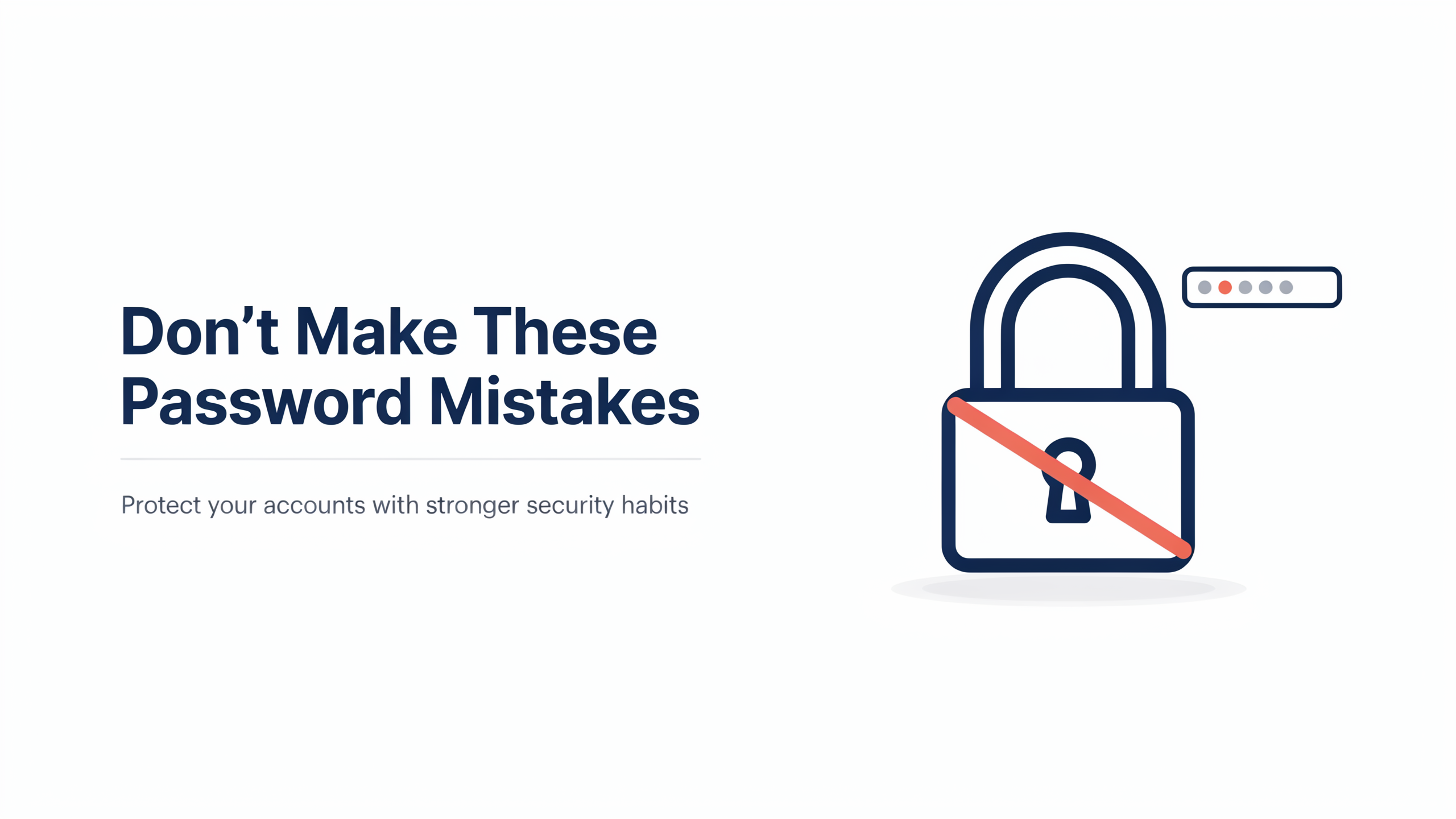 Ideogram09-03-2019 Don’t Make these Password Mistakes