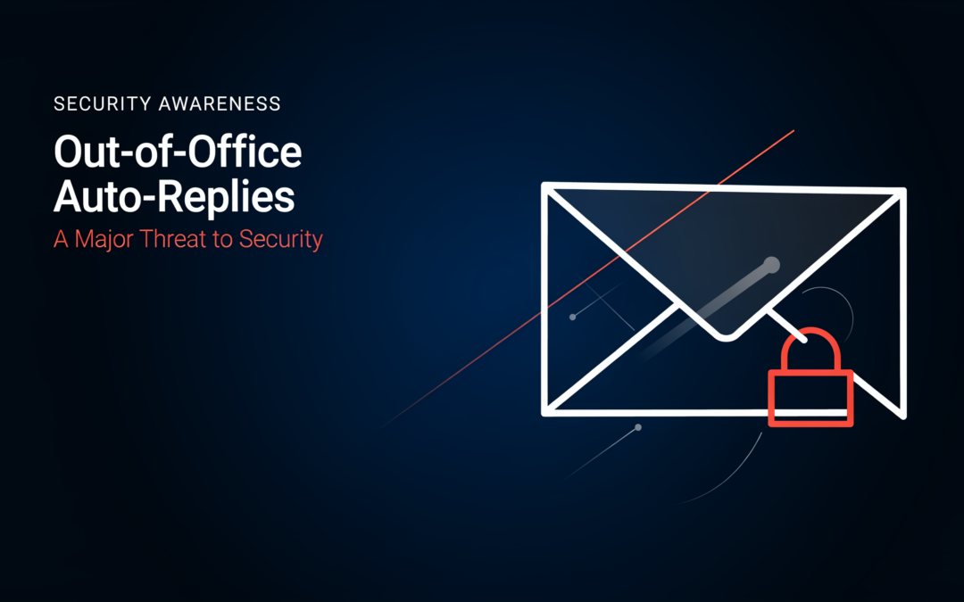 Out-of-Office Auto-Replies: A Major Threat to Security