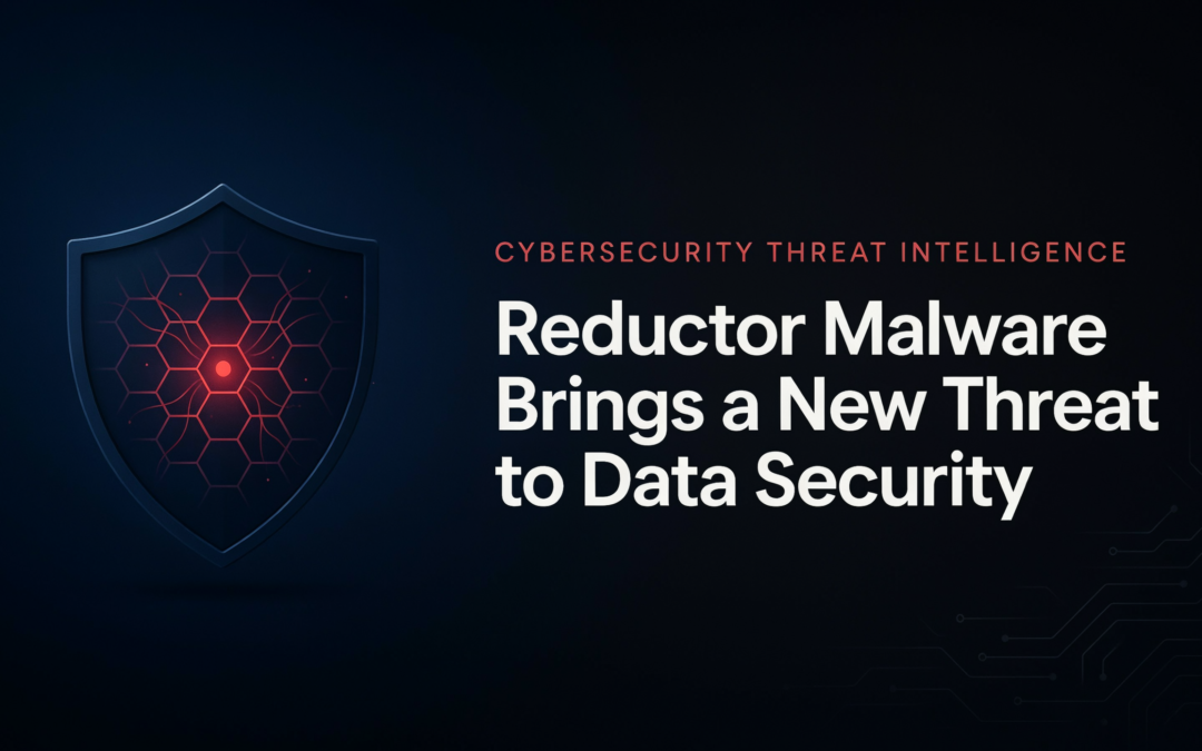 Reductor Malware Brings a New Threat to Data Security