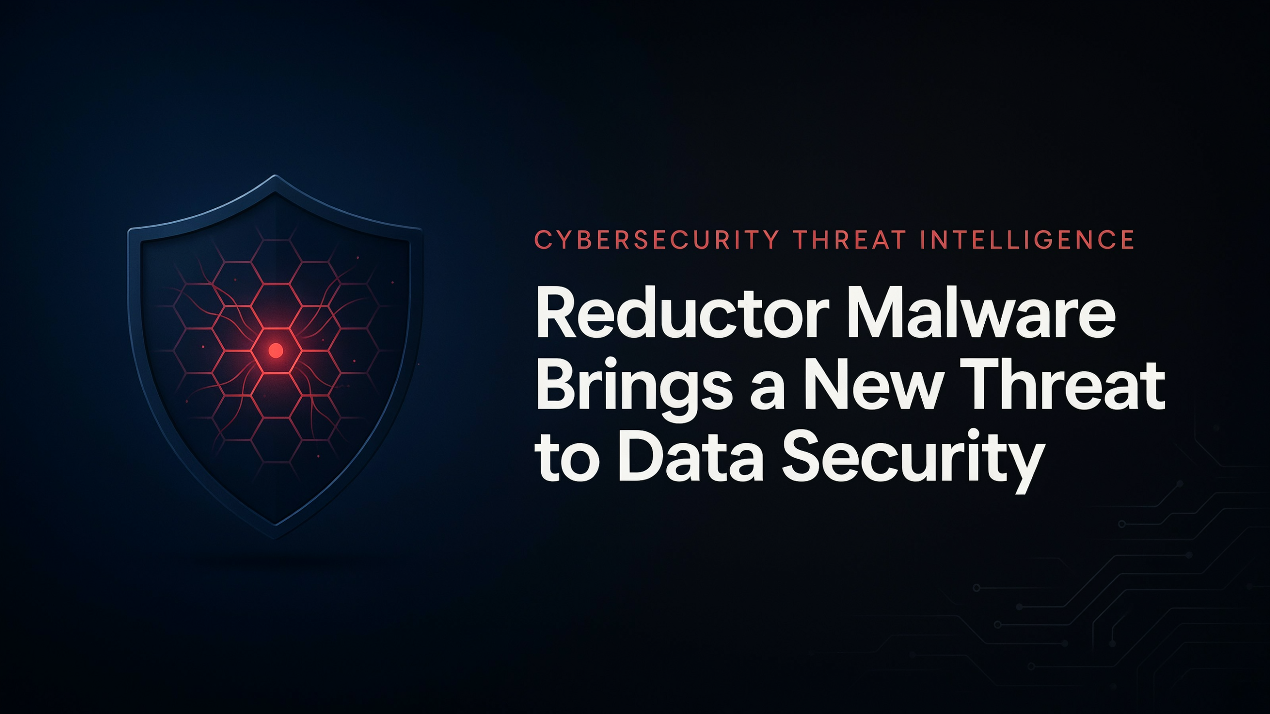 Reductor Malware Brings a New Threat to Data Security