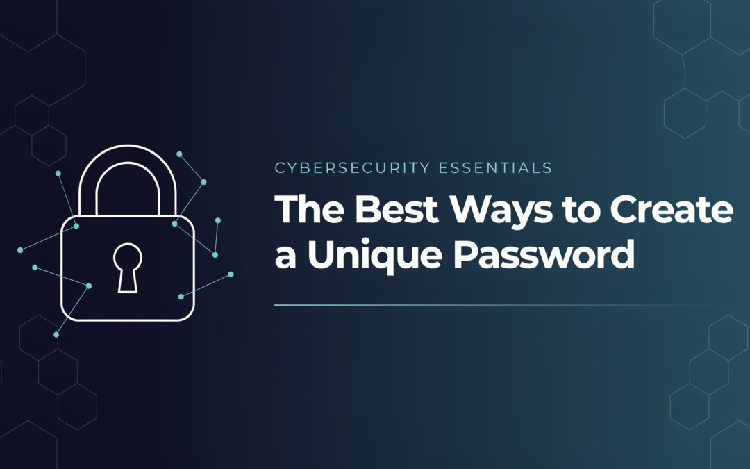 The Best Ways to Create a Unique Password