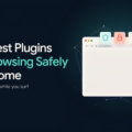 The Best Plugins for Browsing Safely in Chrome