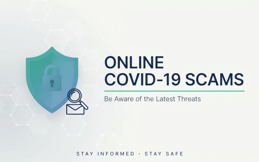 Online COVID-19 Scams to Be Aware Of