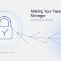 Making Your Passwords Stronger with Password Checkup