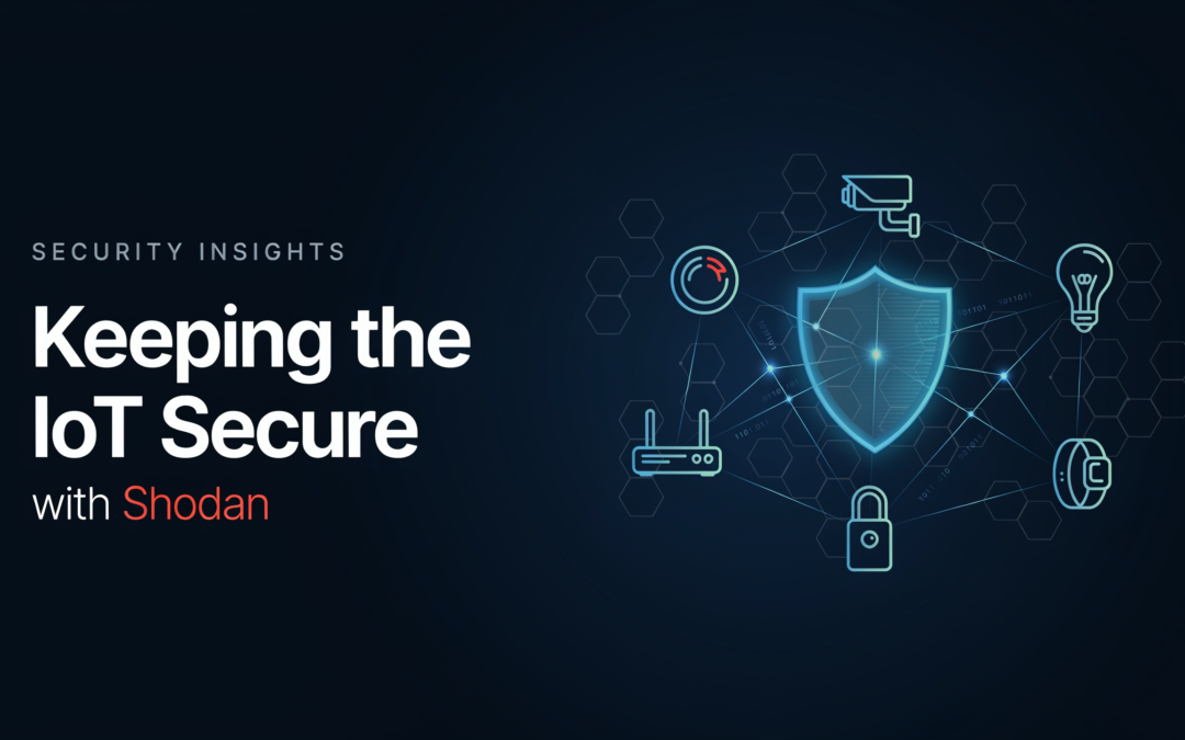 Keeping the IoT Secure with Shodan
