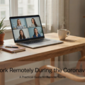 How to Work Remotely During the Coronavirus Crisis