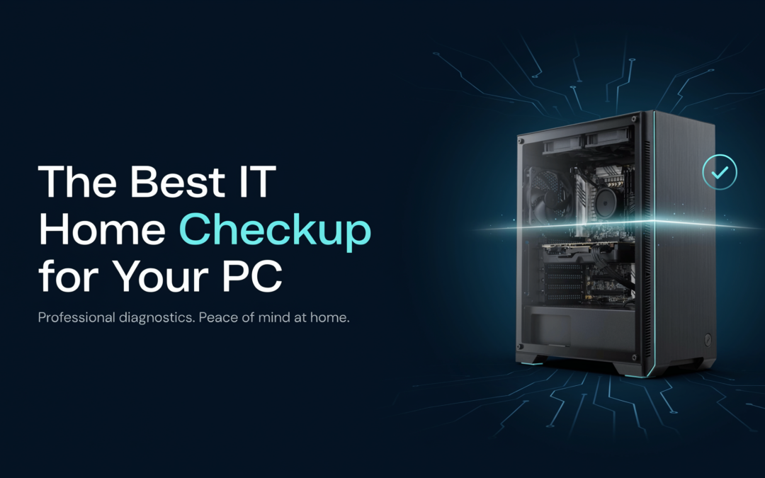 The Best IT Home Checkup for Your PC