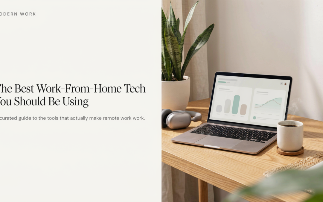 The Best Work-From-Home Tech You Should Be Using