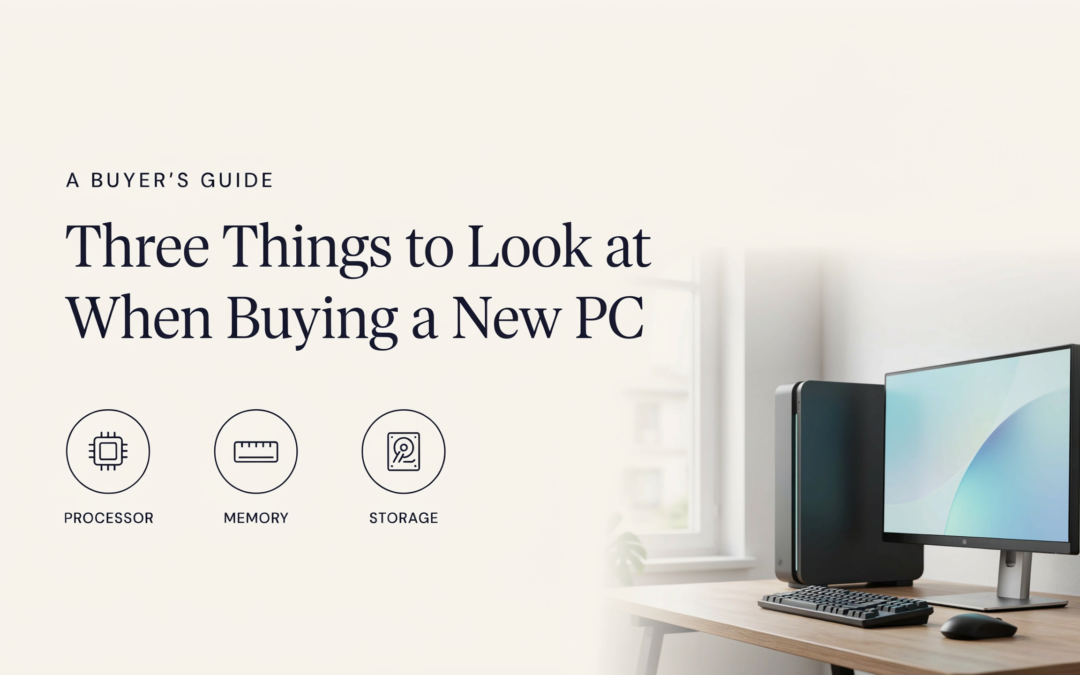 3 Things to Look at When Buying a New PC