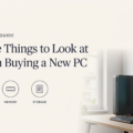 Three Things to Look at When Buying a New PC