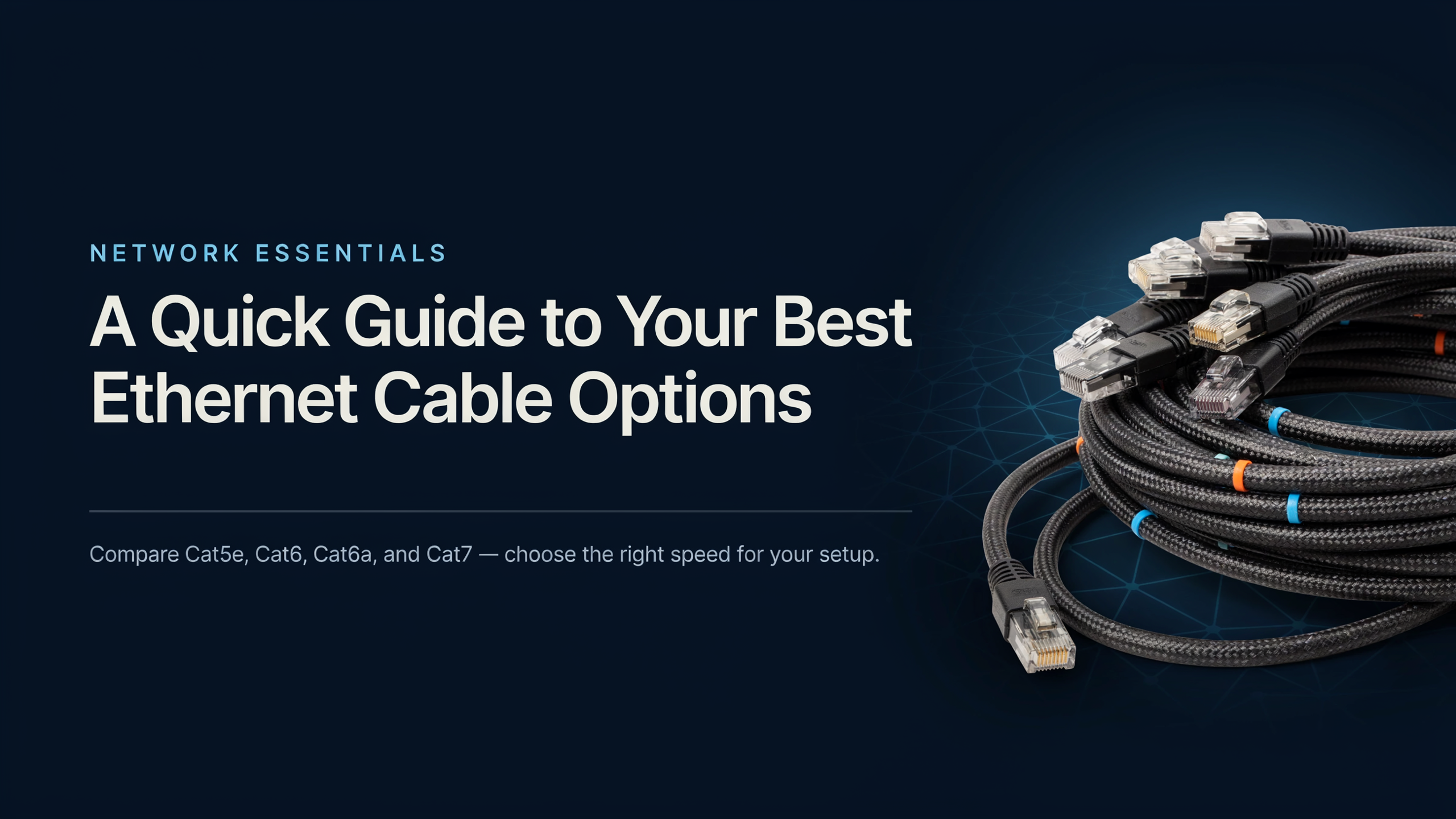 A Quick Guide to Your Best Ethernet Cable Options