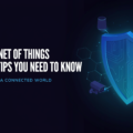 Five Internet of Things Security Tips You Need to Know
