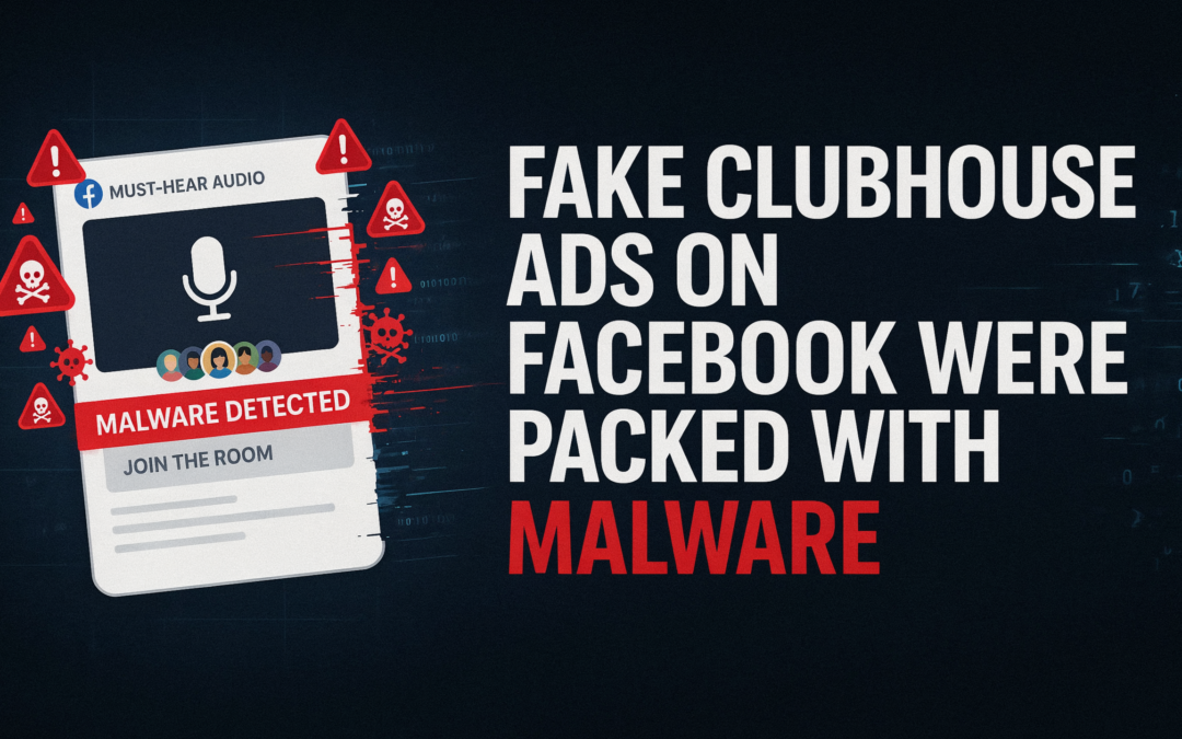Fake Clubhouse Ads on Facebook Were Packed with Malware