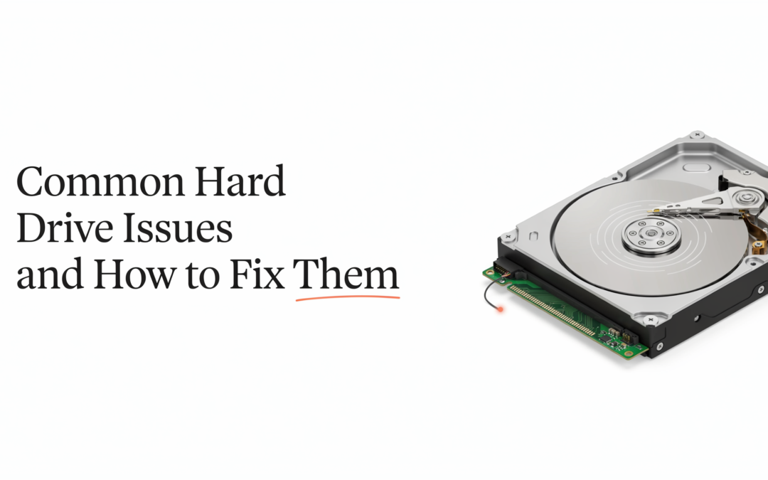 Common Hard Drive Issues and How to Fix Them