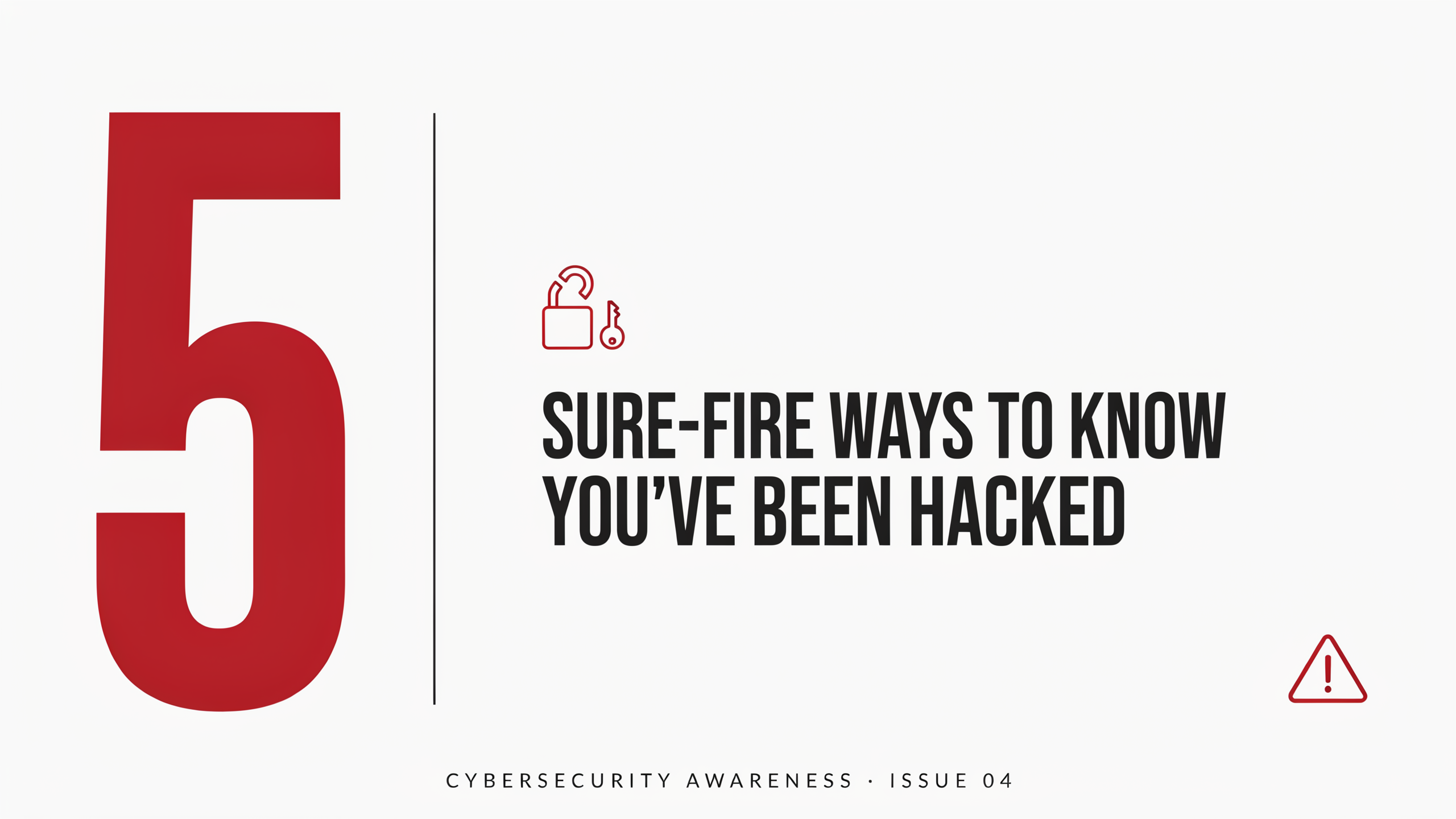 Five Sure-fire Ways to Know You’ve Been Hacked