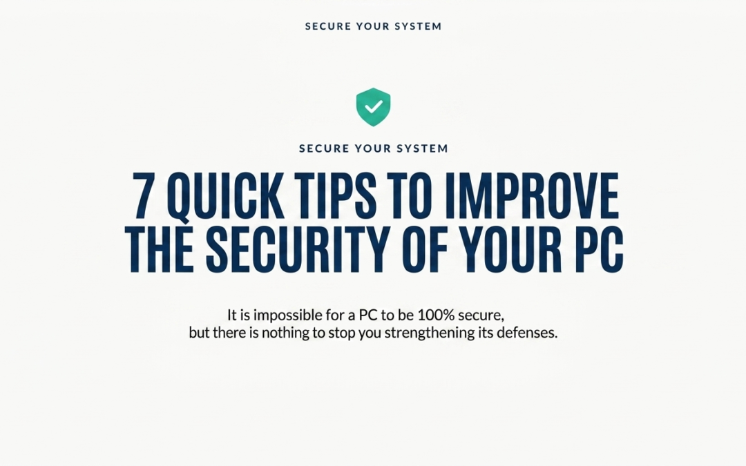 7 Quick Tips to Improve the Security of Your PC