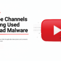 YouTube Channels Are Being Used to Spread Malware