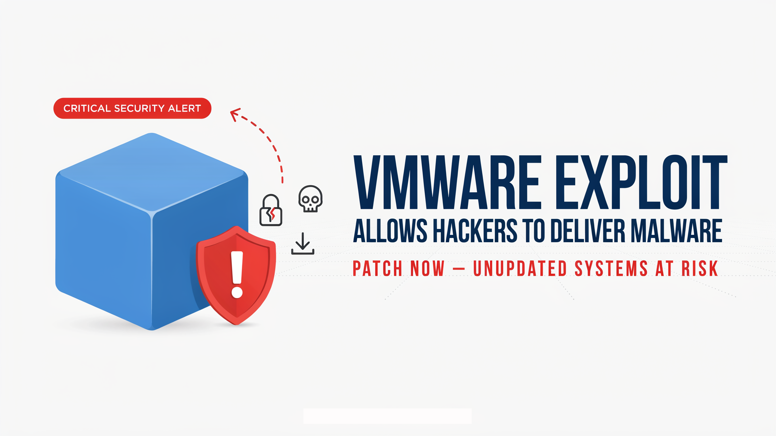 VMware Exploit Allows Hackers to Deliver Malware Package